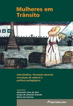 Mulheres em trânsito: intercâmbios, formação docente, circulação de saberes e práticas pedagógicas