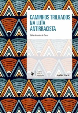 Caminhos trilhados na luta antirracista