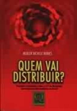 QUEM VAI DISTRIBUIR?