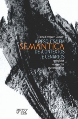 A pesquisa em semântica de contextos e cenários: princípios e aspectos metodológicos