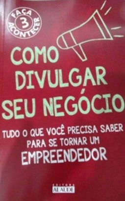 Como Divulgar Seu Negócio (Faça Acontecer #3)