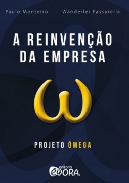 A reinvenção da empresa: Projeto Ômega