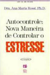 Autocontrole: Nova Maneira de Controlar o Estresse