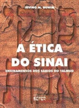 A ética do Sinai: ensinamentos dos sábios do Talmud