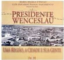 Presidente Venceslau: uma Região, a Cidade e Sua Gente