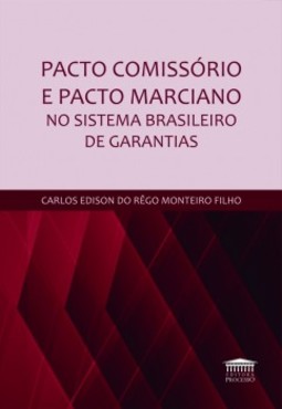 Pacto comissório e pacto marciano no sistema brasileiro de garantias