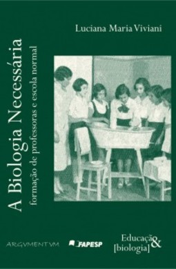 A biologia necessária: formação de professoras e escola normal