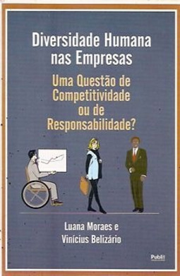 Diversidade Humana nas Empresas - Uma Questão de Competitividade ou de Responsabilidade?