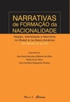 Narrativas de formação da nacionalidade: nação, identidade e memória no Brasil e na Ibero-América do século XIX ao XXI