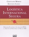 Logística internacional segura: Operador econômico autorizado (OEA) e a gestão de fronteiras no século XXI