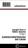 (Des)Construção do Caos, A: Propostas Urbanas para São Paulo