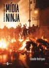 Mídia Ninja: narrativas jornalísticas em disputa