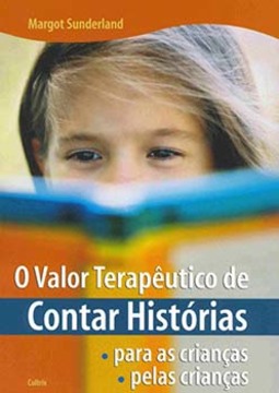 O valor terapêutico de contar histórias: para as crianças, pelas crianças
