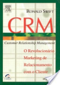 CRM: Customer Relationship Management: o Revolucionário Marketing...