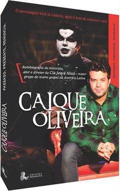 CAIQUE OLIVEIRA - PASSADO, PRESENTE, RENUNCIA
