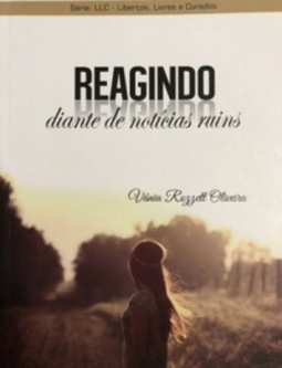 Reagindo diante de notícias ruins (LLC - Libertos, Livres e Curados)