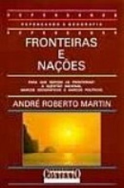 Fronteiras e Nações - Repensando a Geografia