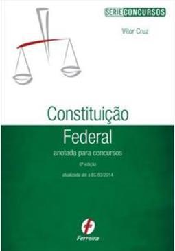 CONSTITUIÇAO FEDERAL ANOTADA PARA CONCURSOS