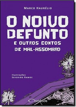 Noivo Defunto E Outros Contos De Mal-Assombro