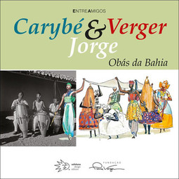 Carybé, Verger & Jorge: obás da Bahia