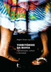 Territórios da Bahia: regionalização, cultura e identidade