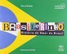 Brasileirinho: História de Amor do Brasil