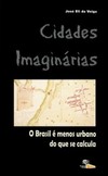 Cidades imaginárias: o Brasil é menos urbano do que se calcula
