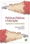 Políticas públicas e educação: regulação e conhecimento