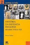 História da Infância de Goiás: Séculos XVIII e XIX