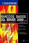 Projetando e Administrando Banco de Dados SQL Server 2000