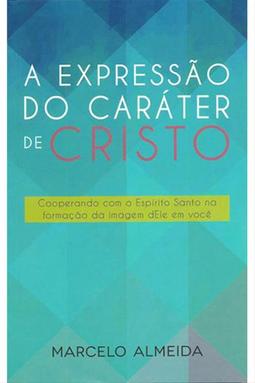 A Expressão Do Caráter De Cristo
