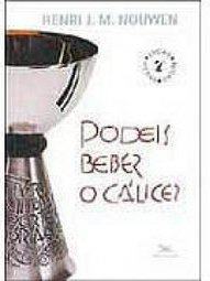 Podeis Beber o Cálice?