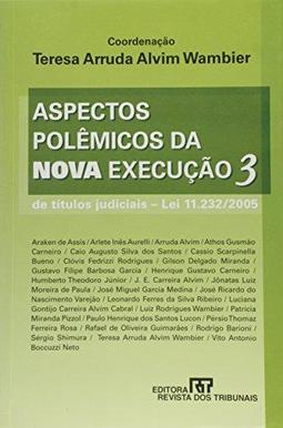 Aspectos Polêmicos da Nova Execução 3: de Títulos Judiciais