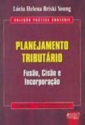 Planejamento Tributário: Fusão, Cisão e Incorporação