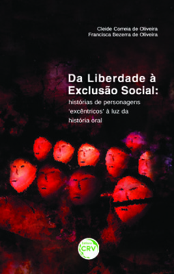 Da liberdade à exclusão social: histórias de personagens 'excêntricos' à luz da história oral