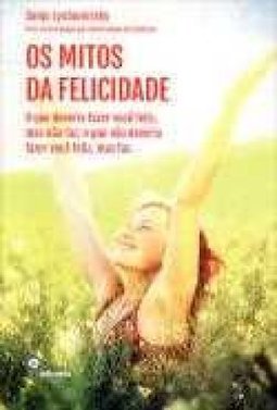 OS MITOS DA FELICIDADE