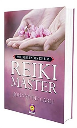 Mil Reflexões De Um Reiki Master