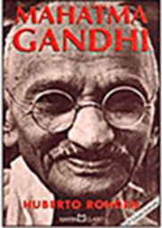 Mahatma Gandhi: o Apóstolo da Nâo-Violência