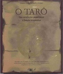 O Tarô: das Correlações Arquetípicas à Função Terapêutica