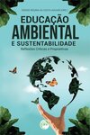 Educação ambiental e sustentabilidade: reflexões críticas e propositivas