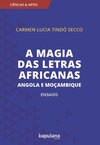 A magia das letras africanas: Angola e Moçambique: Ensaios