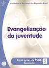 Evangelização da Juventude (Publicações da CNBB #3)