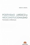 Positivismo jurídico e neoconstitucionalismo: Postulados e diferenças