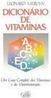 Dicionário de Vitaminas: um Guia Completo das Vitaminas e da Vitamin.