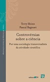 Controvérsias sobre a ciência: por uma sociologia transversalista da atividade científica