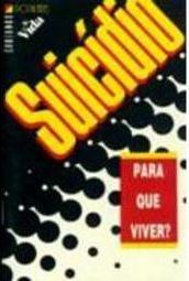 Suicídio: para que Viver?