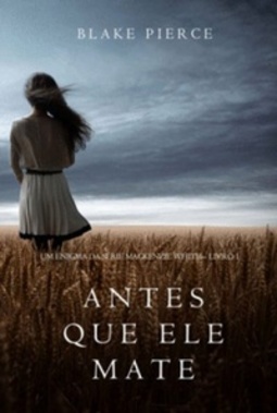 Antes que Ele Mate (Um Enigma Mackenzie White #1)
