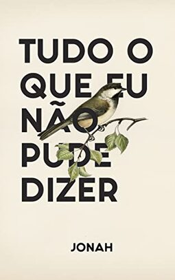 Tudo o que eu não pude dizer
