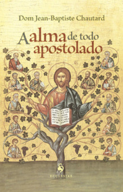 A alma de todo apostolado