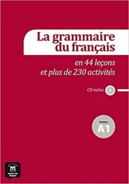 La grammaire du français A1: en 44 leçons et plus de 230 activités